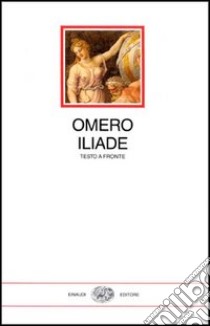 Iliade. Testo greco a fronte libro di Omero