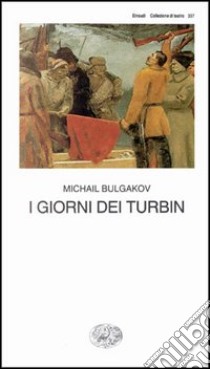 I giorni dei Turbin libro di Bulgakov Michail; Gandolfo G. (cur.)