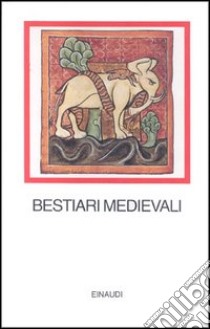 Bestiari medievali libro di Morini L. (cur.)