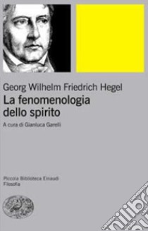 La fenomenologia dello spirito. Vol. 1 libro di Hegel Friedrich; Garelli G. (cur.)