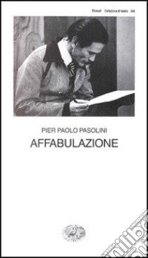 Affabulazione libro di Pasolini P. Paolo