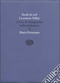 Boule de suif-La maison Tellier libro di Maupassant Guy de