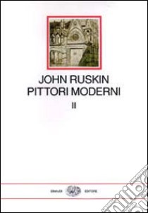 Pittori moderni libro di Ruskin John