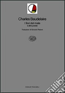 I fiori del male e altre poesie libro di Baudelaire Charles; Raboni G. (cur.)