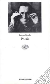 Le poesie libro di Brecht Bertolt; Davico Bonino G. (cur.)