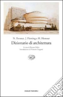 Dizionario di architettura libro di Pevsner Nikolaus - Fleming John - Honour Hugh