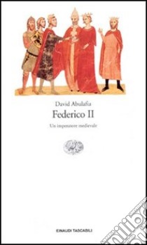 Federico II. Un imperatore medievale libro di Abulafia David