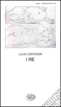 I re libro di Cortázar Julio; Franco E. (cur.)