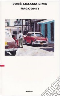 Racconti libro di Lezama Lima José; Rodríguez Amaya F. (cur.)