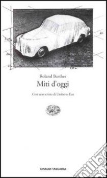 Miti d'oggi libro di Barthes Roland