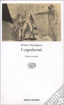 I Capolavori. Vol. 2 libro di Shakespeare William