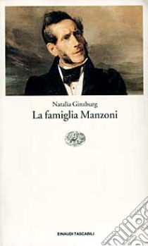 La famiglia Manzoni libro di Ginzburg Natalia