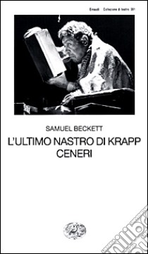 L'ultimo nastro di Krapp-Ceneri libro di Beckett Samuel