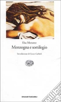 Menzogna e sortilegio libro di Morante Elsa