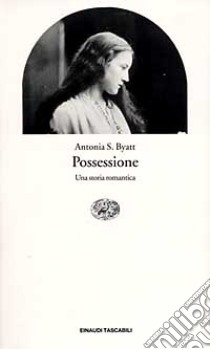 Possessione. Una storia romantica libro di Byatt Antonia Susan; Nadotti A. (cur.); Galuzzi F. (cur.)