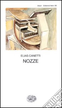 Nozze libro di Canetti Elias