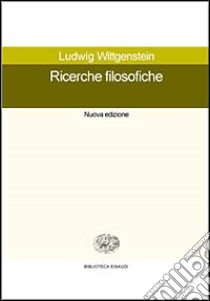 Ricerche filosofiche libro di Wittgenstein Ludwig; Trinchero M. (cur.)