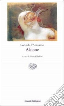 Alcione libro di D'Annunzio Gabriele; Gibellini P. (cur.)