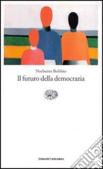 Il futuro della democrazia libro di Bobbio Norberto