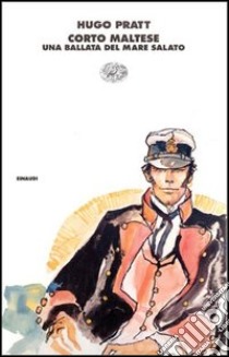 Corto Maltese. Una ballata del mare salato libro di Pratt Hugo