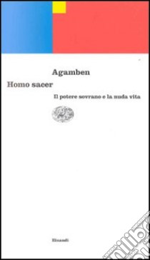 Il potere sovrano e la nuda vita. Homo sacer libro di Agamben Giorgio