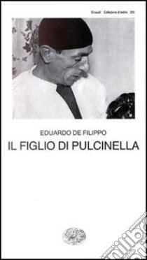 Il figlio di Pulcinella libro di De Filippo Eduardo