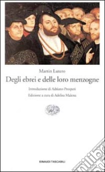 Degli ebrei e delle loro menzogne libro di Lutero Martin