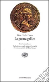 La guerra gallica libro di Cesare G. Giulio