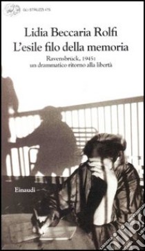 L'esile filo della memoria libro di Beccaria Rolfi Lidia