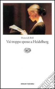 Vai troppo spesso a Heidelberg. Racconti (1947-1979) libro di Böll Heinrich