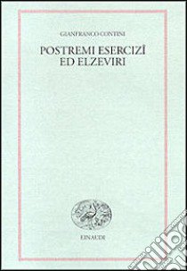 Postremi. Esercizi ed elzeviri libro di Contini Gianfranco