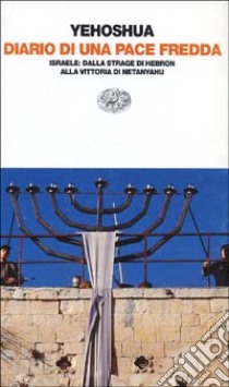 Diario di una pace fredda libro di Yehoshua Abraham B.