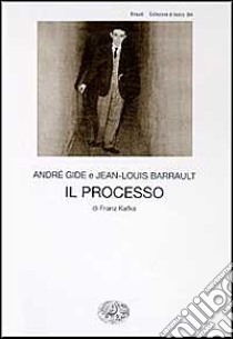 Il processo di Franz Kafka libro di Gide André; Barraut Jean-Louis; Badellino E. (cur.)