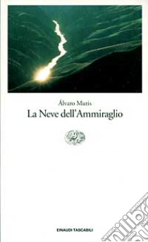 La neve dell'ammiraglio libro di Mutis Alvaro