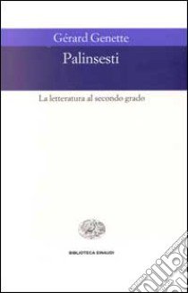 Palinsesti. La letteratura al secondo grado libro di Genette Gérard