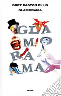 Glamorama libro di Ellis Bret Easton