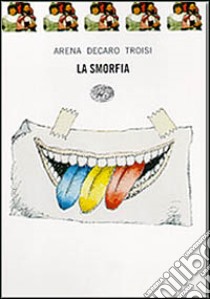 La smorfia. Con videocassetta libro di Troisi Massimo; Arena Lello; De Caro Enzo