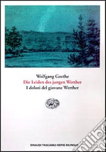 Leiden des Jungen Werther-I dolori del giovane Werther (Die) libro di Goethe J. Wolfgang