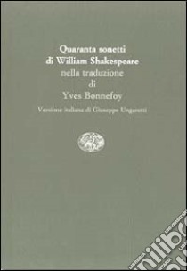 Quaranta sonetti di William Shakespeare libro di Shakespeare William; Magrelli V. (cur.)