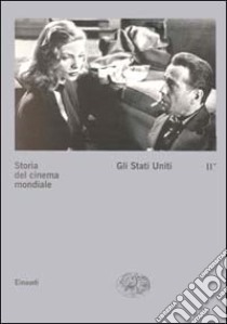 Storia del cinema mondiale. Vol. 2/1: Gli Stati Uniti libro di Brunetta G. P. (cur.)