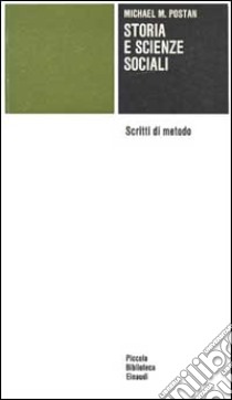 Storia e scienze sociali. Scritti di metodo libro di Postan Michael M.