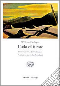 L'urlo e il furore libro di Faulkner William