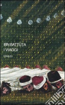 I viaggi libro di Ibn Battuta; Tresso C. M. (cur.)