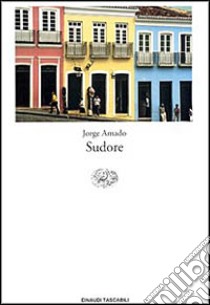 Sudore libro di Amado Jorge