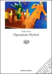 Operazione Shylock libro di Roth Philip