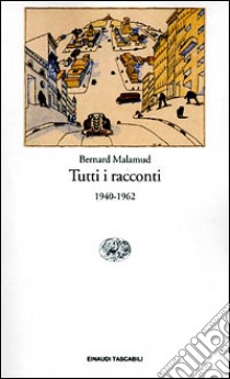 Tutti i racconti. 1940-1962 libro di Malamud Bernard