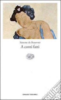 A conti fatti libro di Beauvoir Simone de