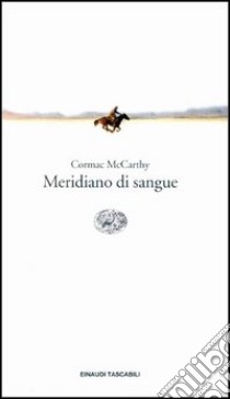 Meridiano di sangue libro di McCarthy Cormac