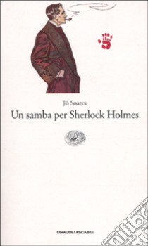 Un samba per Sherlock Holmes libro di Soares Jô