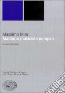 Maderna musicista europeo libro di Mila Massimo; Mosch U. (cur.)